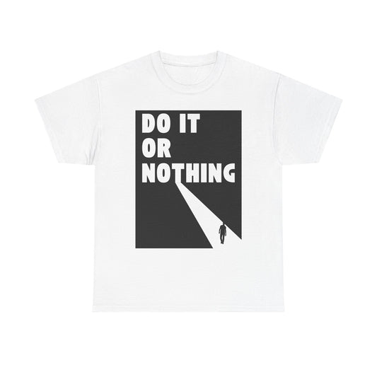 Do It or Nothing Tee — Minimalist Motivational Graphic T-Shirt